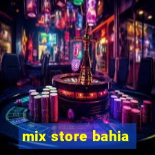 mix store bahia